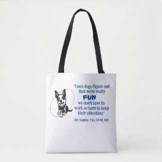 Dr. Sophia Yin Quote Tote #1 Bag