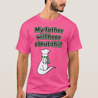 Draco My father will hear about this with Ferret T-Shirt