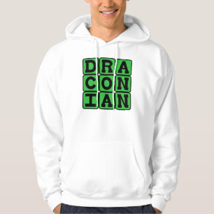 Draconian, Excessively Harsh and Severe Hoodie