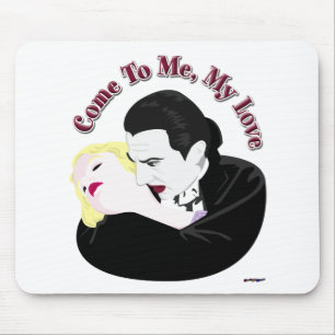 Dracula, Come To Me, My Love Mouse Mat