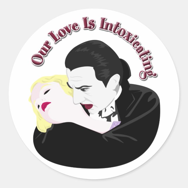 Dracula, Our Love Is Intoxicating Classic Round Sticker (Front)