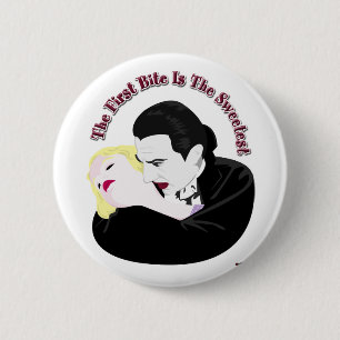 Dracula, The First Bite Is The Sweetest 6 Cm Round Badge