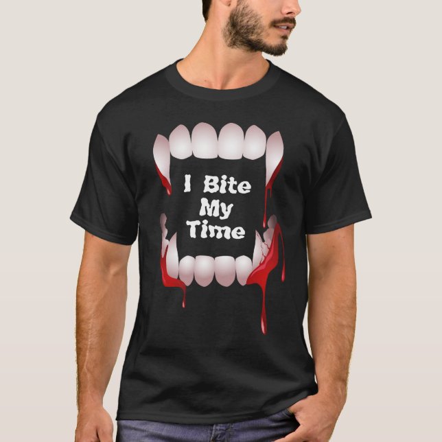 Dracula's fangs with text I Bite My Time Black T-Shirt (Front)