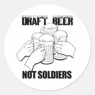 DRAFT BEER. NOT SOLDIERS. CLASSIC ROUND STICKER