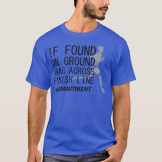 Drag across finish line cross country runner funny T-Shirt