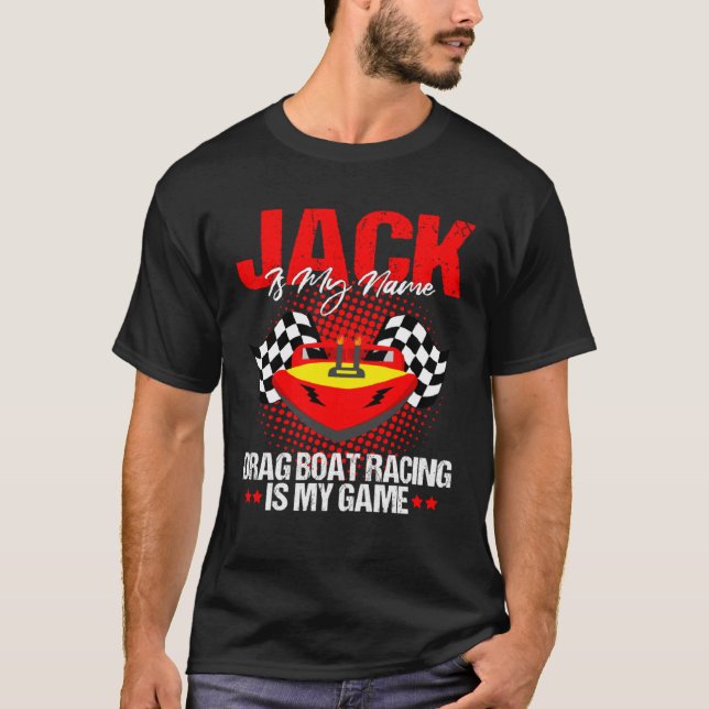 Drag Boat Driver Quote for Speedboat Racing Jack T-Shirt (Front)