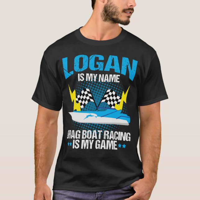 Drag Boat Driver Quote for Speedboat Racing Logan T-Shirt (Front)