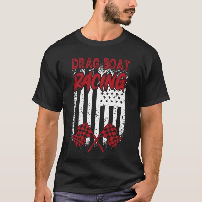 Drag Boat Racing  Boat Racer Water Competition  4 T-Shirt (Front)