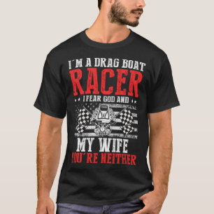 Drag Boat Racing for Drag Boat Racer and Drag Boat T-Shirt