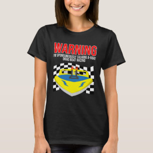 Drag Boat Racing for Drag Boat Racer and Drag Boat T-Shirt