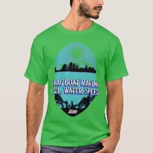 Drag Boat Racing Fuel Water Speed Boating Fast Wat T-Shirt