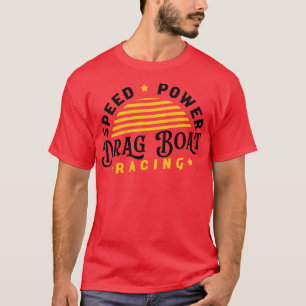Drag Boat Racing Racer Speed Motor Boat Driver T-Shirt