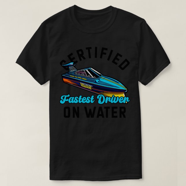 Drag Boat Racing Racer Speed Motor Boat Driver    T-Shirt (Design Front)
