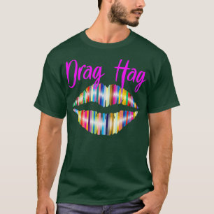 Drag Hag T-Shirt