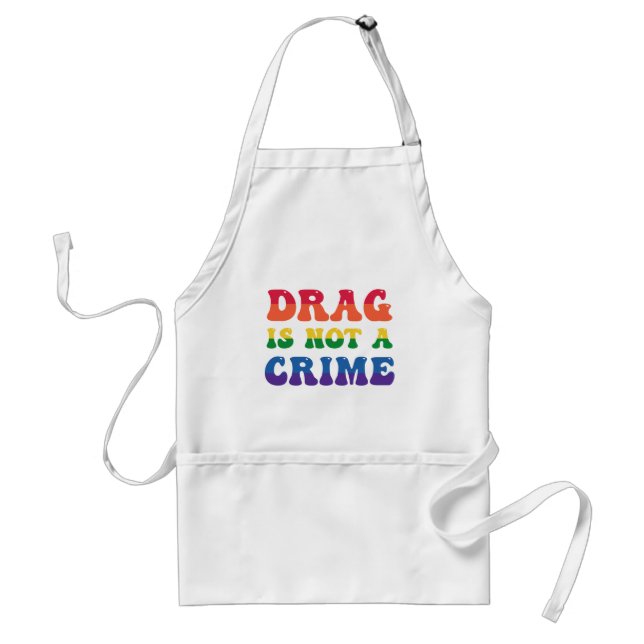 Drag Is Not A Crime Apron (Front)