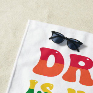 Drag Is Not A Crime Beach Towel