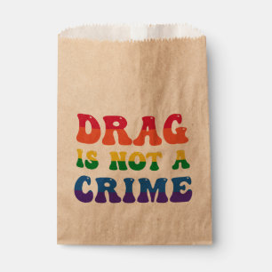 Drag Is Not A Crime Favour Bag