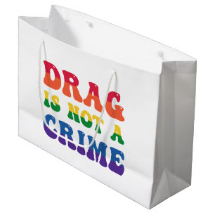 Drag Is Not A Crime Gift Bag