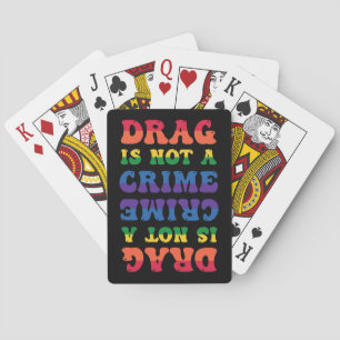 Drag Is Not A Crime Playing Cards