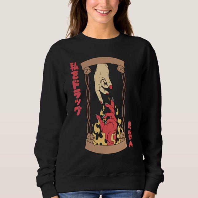 Drag Me Hell Evil Devil Satan Hand Satanic Occult  Sweatshirt (Front)