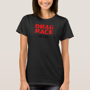 Drag Race Girl Drag Strip 1320 Apparel Drag Race L T-Shirt
