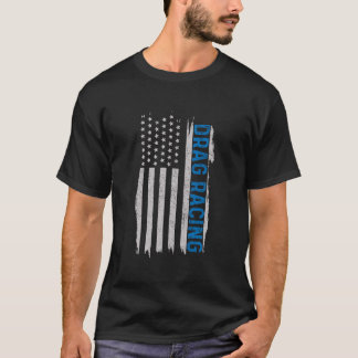 Drag Racing American Flag Patriotic Race Car Funny T-Shirt