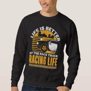 Drag Racing Car Racing Car Racer Racecar Driver Sweatshirt