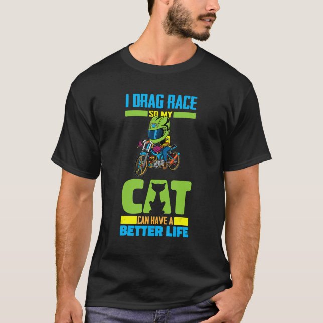 Drag Racing Cat Race Motorsport - Racer Dragster T-Shirt (Front)
