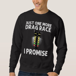 Drag Racing For Men Women Drag Racer Drifting Race Sweatshirt