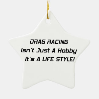 Drag Racing Isnt Just A Hobby Its A Lifestyle Ceramic Tree Decoration