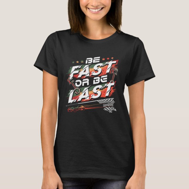 Drag Racing Quote Dirt Track for Racecar Driver T-Shirt (Front)