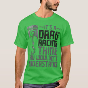 Drag Racing Race Car Vintage Its girl T-Shirt