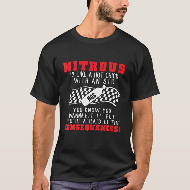 Drag Racing Shirt Nitrous Is Like A Hot Chick With (Front)