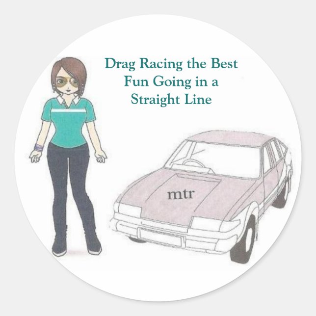 Drag Racing the Best Fun Going in a Straight Line Classic Round Sticker (Front)