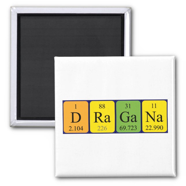 Dragana periodic table name magnet (Front)