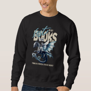 Dragon and Fairy & Fantasy book lover quote Sweatshirt