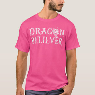 Dragon Believer Fantasy Funny T-Shirt