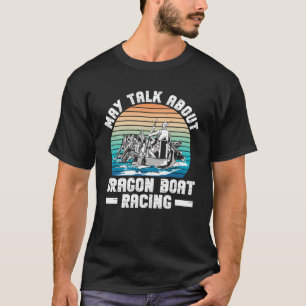 Dragon Boat And Dragon Boat Coach T-Shirt