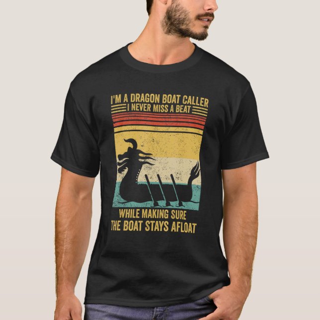 Dragon Boat Caller I Never Miss A Beat Race Paddle T-Shirt (Front)