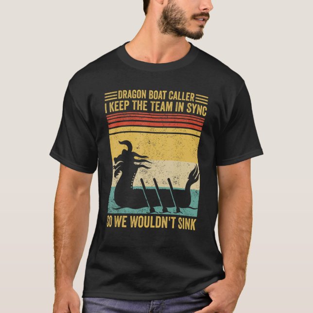 Dragon Boat Caller Team Sync We Wouldn t Sink Race T-Shirt (Front)