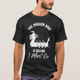 Dragon Boat Festival - The Dragon Boat is calling T-Shirt