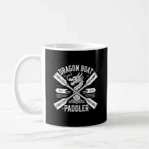 Dragon Boat Paddler, Dragon Boat Racing Motivation Coffee Mug