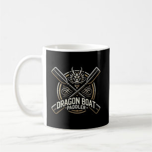 Dragon Boat Paddler, Dragon Boat Racing Motivation Coffee Mug