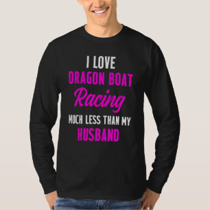 Dragon Boat Racing Boating Race Racer _2 T-Shirt