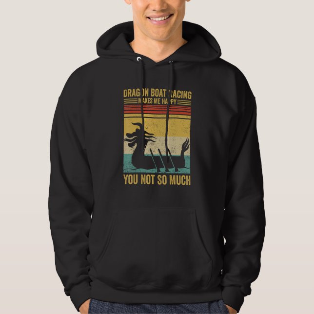 Dragon Boat Racing Makes Me Happy Race Paddle Boat Hoodie (Front)