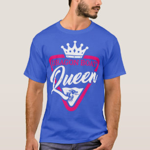 Dragon Boat Racing Queen T-Shirt