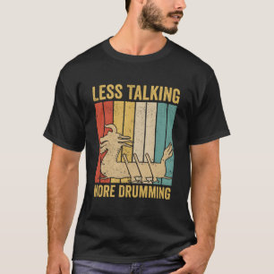 Dragon Boat Racing Race Drummer Less Talking More  T-Shirt