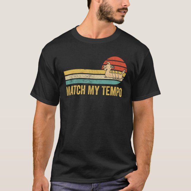 Dragon Boat Racing Race Paddle Boat Match My Tempo T-Shirt (Front)