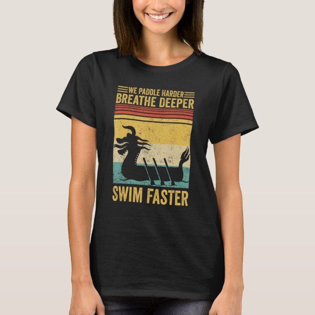 Dragon Boat Racing Race Paddle Breathe Deeper Swim T-Shirt (Front)