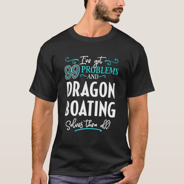 Dragon Boating Design - Dragon Boating Solves Them T-Shirt (Front)